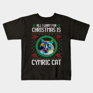 All I Want for Christmas is Cymric - Christmas Gift for Cat Lover Kids T-Shirt